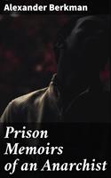 Prison Memoirs of an Anarchist