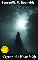   Wagner, the Wehr-Wolf