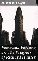   Fame and Fortune; or, The Progress of Richard Hunter