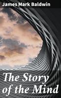   The Story of the Mind