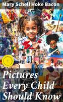  Pictures Every Child Should Know