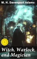   Witch, Warlock, and Magician
