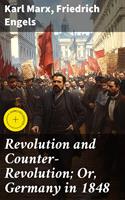   Revolution and Counter-Revolution; Or, Germany in 1848