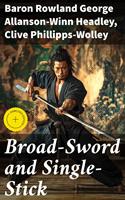   Broad-Sword and Single-Stick