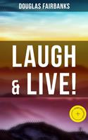   Laugh & Live!