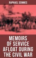   Memoirs of Service Afloat During the Civil War