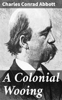   A Colonial Wooing
