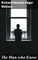   The Man who Knew