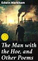   The Man with the Hoe, and Other Poems
