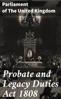   Probate and Legacy Duties Act 1808