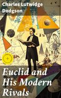   Euclid and His Modern Rivals
