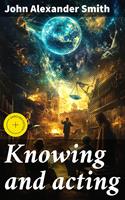   Knowing and acting