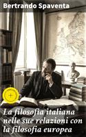   La filosofia italiana nelle sue relazioni con la filosofia europea