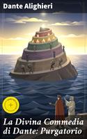   La Divina Commedia di Dante: Purgatorio