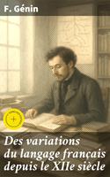 Des variations du langage français depuis le XIIe siècle