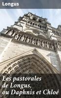   Les pastorales de Longus, ou Daphnis et Chloé