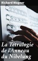   La Tétralogie de l'Anneau du Nibelung
