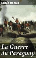   La Guerre du Paraguay