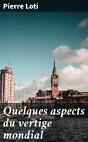   Quelques aspects du vertige mondial