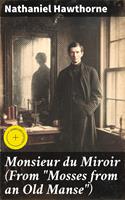 Monsieur du Miroir (From "Mosses from an Old Manse")