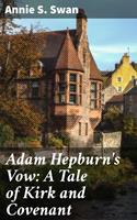   Adam Hepburn's Vow: A Tale of Kirk and Covenant