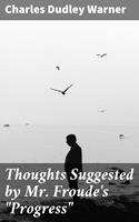   Thoughts Suggested by Mr. Froude's "Progress"