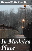   In Madeira Place