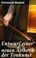   Entwurf einer neuen Ästhetik der Tonkunst