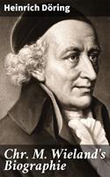   Chr. M. Wieland's Biographie