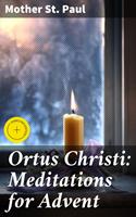   Ortus Christi: Meditations for Advent