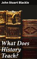  What Does History Teach?