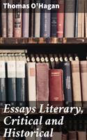   Essays Literary, Critical and Historical