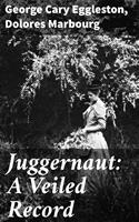   Juggernaut: A Veiled Record