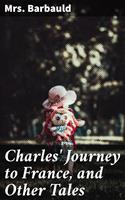   Charles'Journey to France, and Other Tales