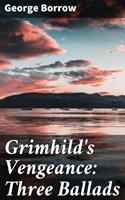   Grimhild's Vengeance: Three Ballads