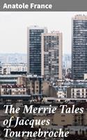   The Merrie Tales of Jacques Tournebroche