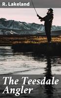   The Teesdale Angler