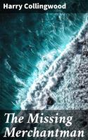   The Missing Merchantman