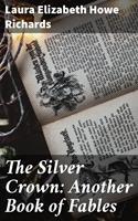   The Silver Crown: Another Book of Fables