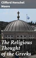   The Religious Thought of the Greeks