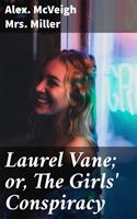 Laurel Vane; or, The Girls'Conspiracy