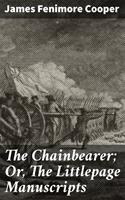   The Chainbearer; Or, The Littlepage Manuscripts