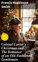   Colonel Carter's Christmas and The Romance of an Old-Fashioned Gentleman