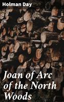   Joan of Arc of the North Woods