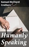   Humanly Speaking