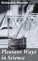   Pleasant Ways in Science