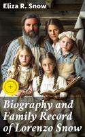   Biography and Family Record of Lorenzo Snow