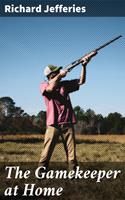   The Gamekeeper at Home