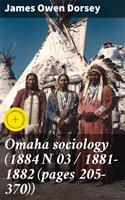   Omaha sociology (1884 N 03 / 1881-1882 (pages 205-370))