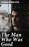  The Man Who Was Good